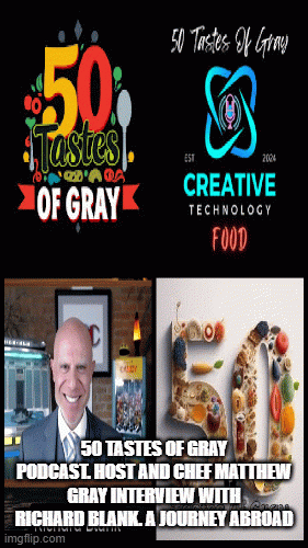 50TastesofGrayPodcast.HostandChefMatthewGrayinterviewwithRichardBlank.AJourneyabroad.gif