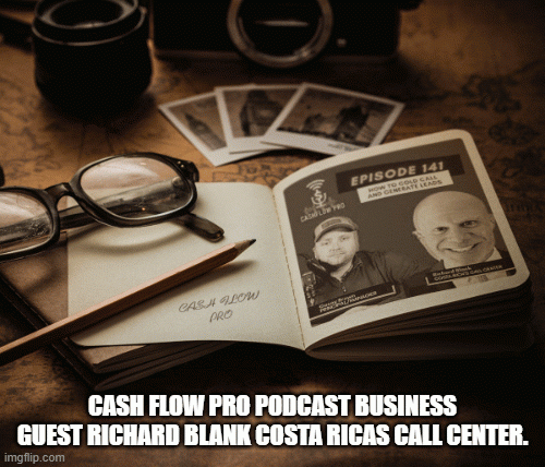 CASHFLOWPROPODCASTBUSINESSGUESTRICHARDBLANKCOSTARICASCALLCENTER..gif