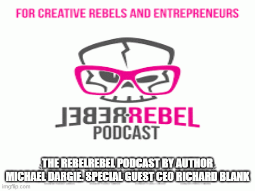 TheRebelRebelPodcastbyauthorMichaelDargie.SpecialguestCEORichardBlank0cf39.gif