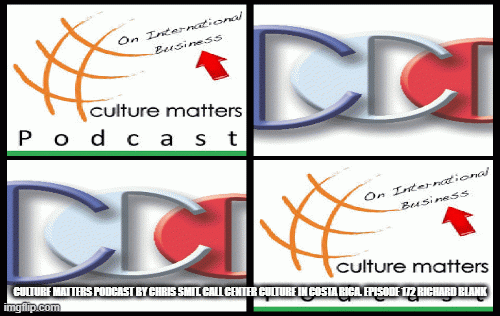 CultureMattersPodcastbyChrisSmit.CallCenterCultureinCostaRica.Episode172RichardBlank.gif