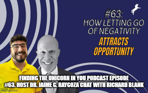 FindingtheUnicorninYoupodcastEpisode63HostDrJaimeGRaygozaconversationwithRichardBlank.gif