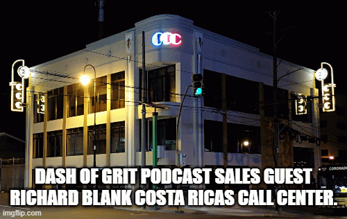 DashofGritpodcastsalesguestRichardBlankCostaRicasCallCenter..gif