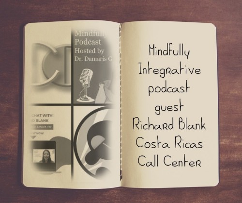MindfullyIntegrativepodcastbusinessguestRichardBlankCostaRicasCallCenter.jpg