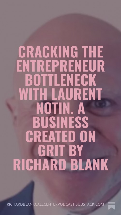 CrackingTheEntrepreneurBottleneckwithLaurentNotin.AbusinesscreatedongritbyRichardBlank5.jpg