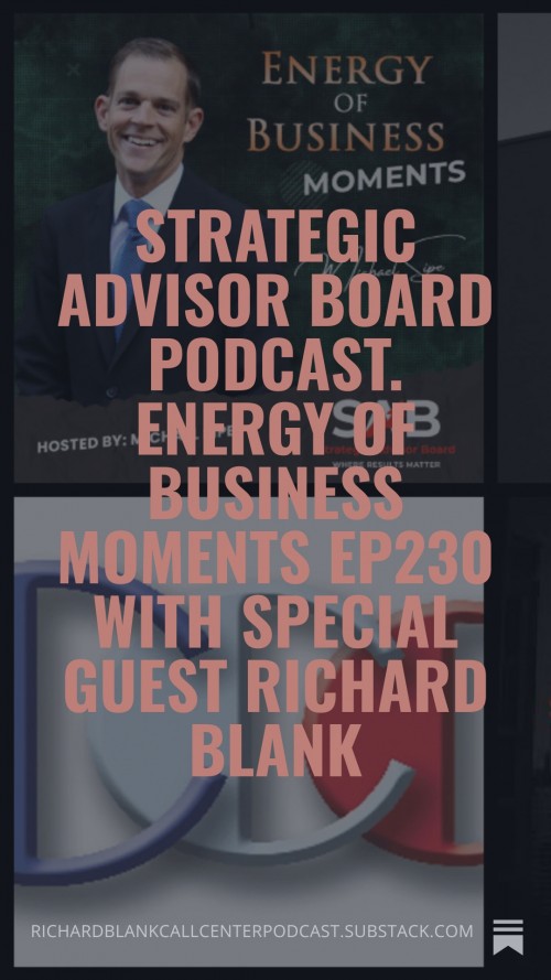 StrategicAdvisorBoardPodcast.EnergyofBusinessMomentsEp230withspecialguestRichardBlank8.jpg