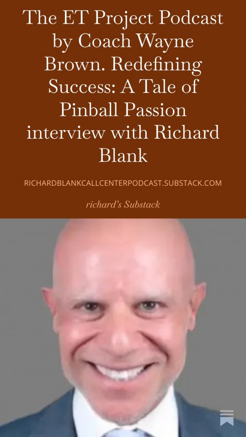 TheETProjectPodcastbyCoachWayneBrown.RedefiningSuccessATaleofPinballPassioninterviewwithRichardBlank.7.jpg