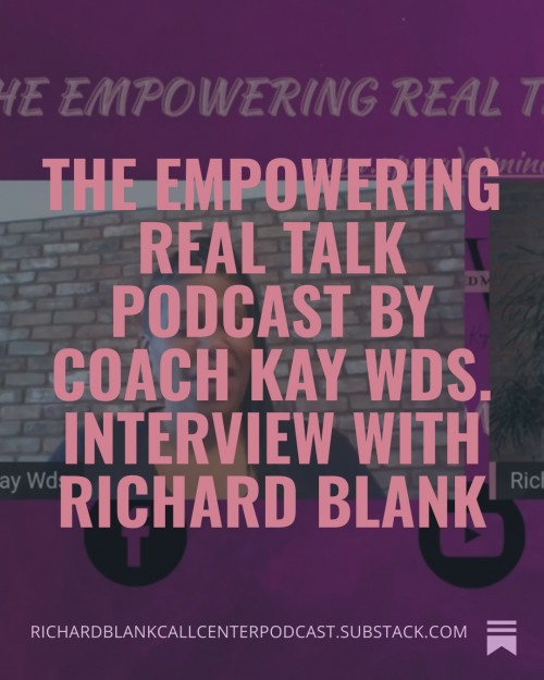 TheEmpoweringRealTalkPodcastbyCoachKayWds.InterviewwithRichardBlank6.jpg