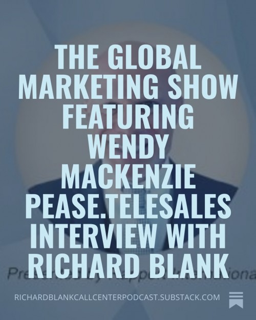 TheGlobalMarketingshowfeaturingWendyMacKenziePease.TelesalesinterviewwithRichardBlank2.jpg