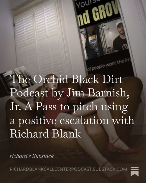 TheOrchidBlackDirtPodcastbyJimBarnishJr.APasstopitchusingapositiveescalationwithRichardBlank.jpg