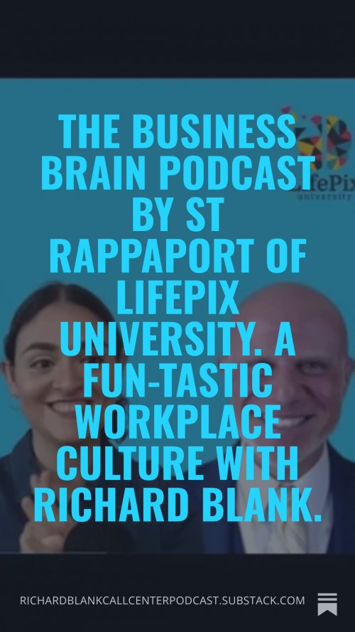 ThebusinessbrainpodcastbySTRappaportofLifePixUniversity.AFun-tasticWorkplaceCulturewithRichardBlank.6.jpg